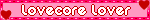 Blinkie saying 'Lovecore Lover'.