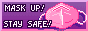 Mask Up button.