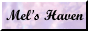 Mel's Haven's Website.